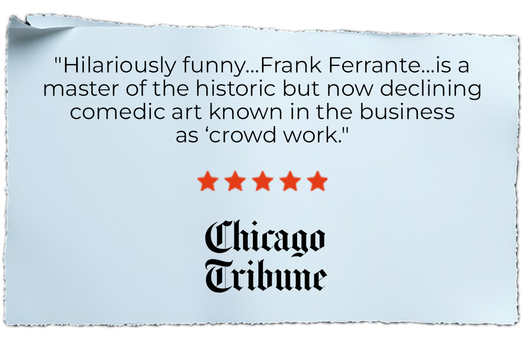 Quote about Frank Ferrante from Chicago Tribune